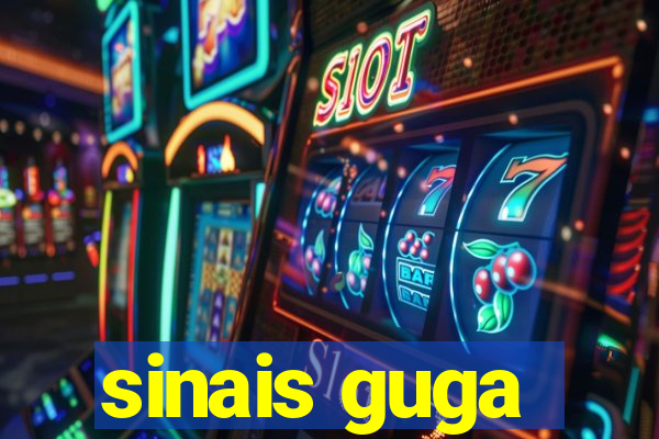 sinais guga